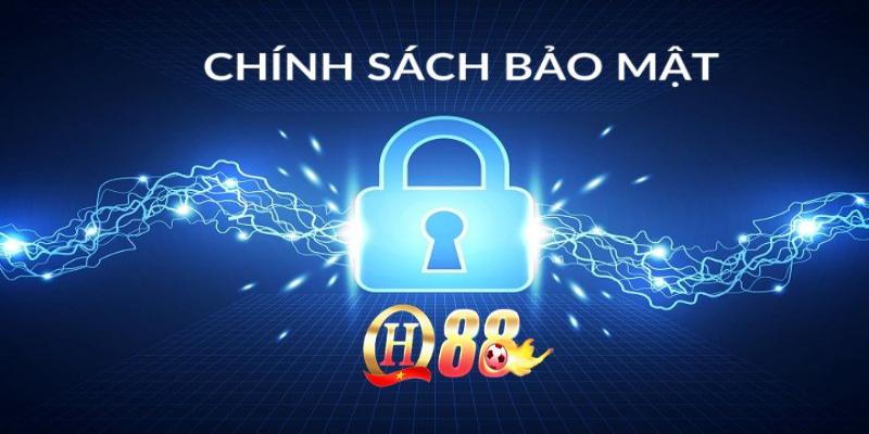 Điều kiện về chính sách bảo mật tại QH88