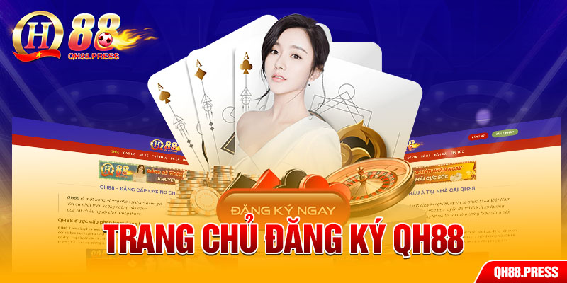 Trang chủ đăng ký QH88