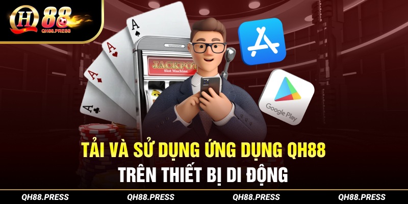 Tải và suwe dụng ứng dụng nhà cái trên thiết bị di động không bị chặn